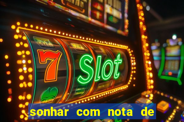 sonhar com nota de 5 reais jogo do bicho